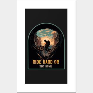 Ride hard or stay home Mountain biking through the woods Posters and Art